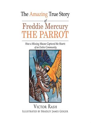 cover image of The Amazing True Story of Freddie Mercury the Parrot